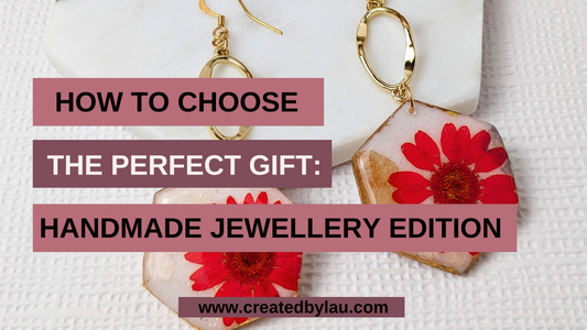 How to Choose the Perfect Gift: Handmade Jewellery Edition