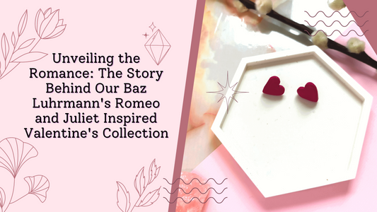 Unveiling the Romance: The Story Behind Our Baz Luhrmann's Romeo and Juliet Inspired Valentine's Collection
