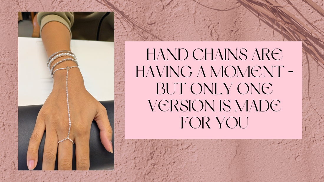 Hand Chains Are Having a Moment — But Only One Version is Made for You