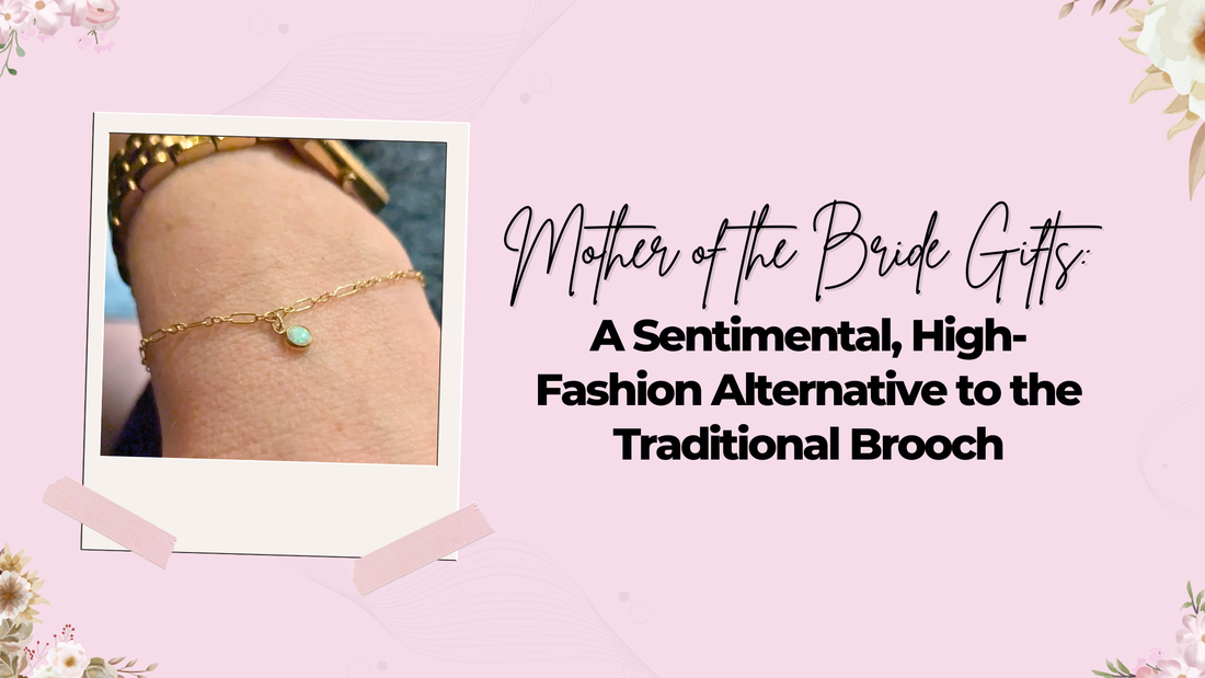 Mother of the Bride Gifts: A Sentimental, High-Fashion Alternative to the Traditional Brooch