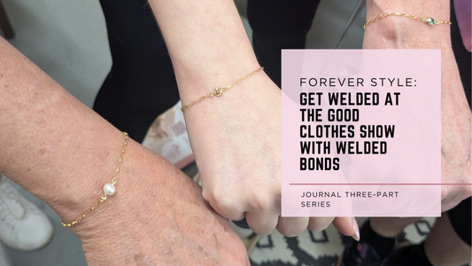 Part 2: Forever Style: Get Welded at The Good Clothes Show with Welded Bonds