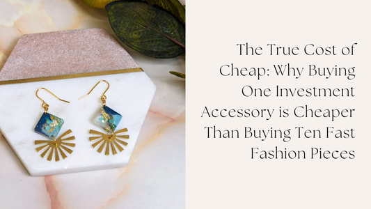 The True Cost of Cheap: Why Buying One Investment Accessory is Cheaper Than Buying Ten Fast Fashion Pieces