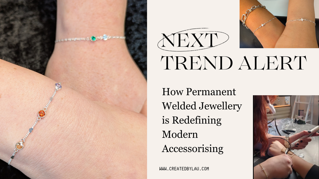 Next Trend Alert: How Permanent Welded Jewellery is Redefining Modern Accessorising